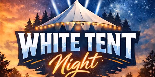 White Tent Night 