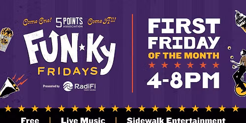 First Friday Five Points Funky Fridays — Five Points - Historical District
