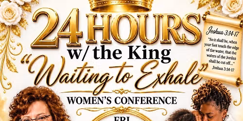 \u201cWaiting to exhale!\u201d(24 hrs w\/the King)