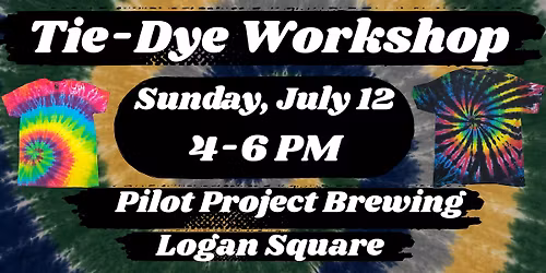 Tie-Dye Workshop @ Pilot Project Brewing (Logan Square)