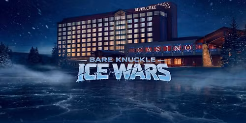 Bare Knuckle Ice Wars - River Cree Rumble