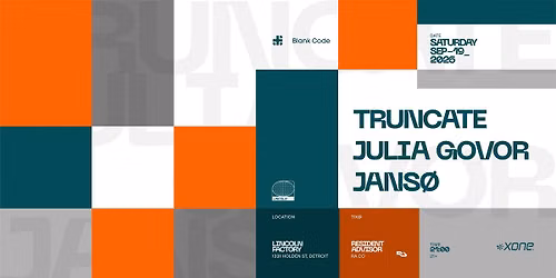 Truncate | Julia Govor | Jans\u00f8 | Blank Code & Lincoln Factory