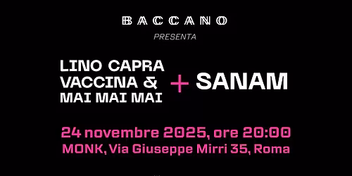 Baccano Live: Lino Capra Vaccina & Mai Mai Mai + Sanam
