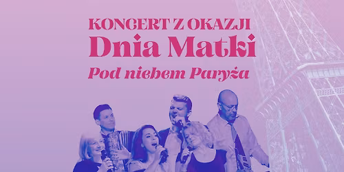 KONCERT Z OKAZJI DNIA MATKI"POD NIEBEM PARY\u017bA"