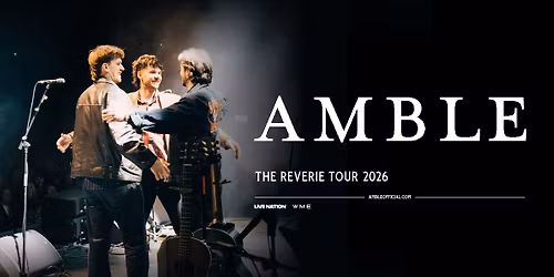 Amble - The Reverie Tour | Wellington