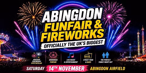 Abingdon Funfair & Fireworks - Officially the UK's BIGGEST Fireworks Display!