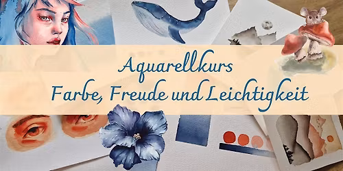 Aquarell - Farbe, Freude und Leichtigkeit mit Nina Verst