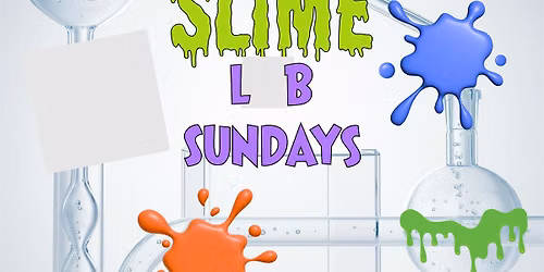 Slime Lab || 1-4pm || July 5th