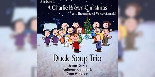 DUCK SOUP TRIO | A Tribute to "A Charlie Brown Christmas" \u2014 Campus JAX Newport Beach