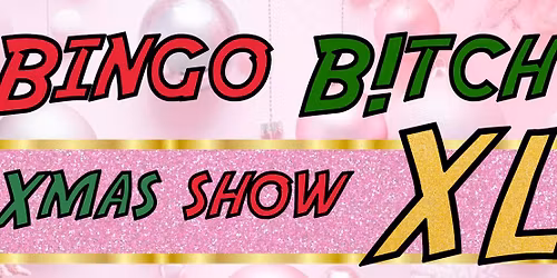 Bingo B!tch XMAS Show XL