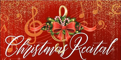 Christmas Recital - Sat Dec 13 - 4:00 pm