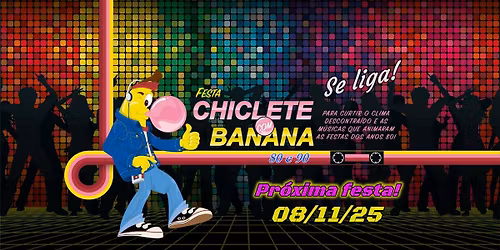10\u00aa Edi\u00e7\u00e3o Festa Chiclete com Banana