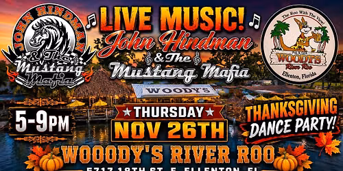 Woody's River Roo Thanksgiving Dance Party w\/John HIndman & The Mustang Mafia