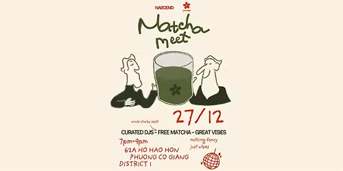 Matcha Meet: Come as Strangers