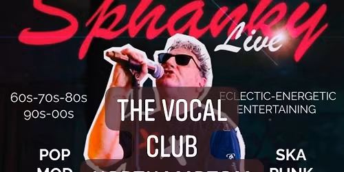 Sphanky Live : The Vocal Club : Northampton : NN1 3DY : 2026