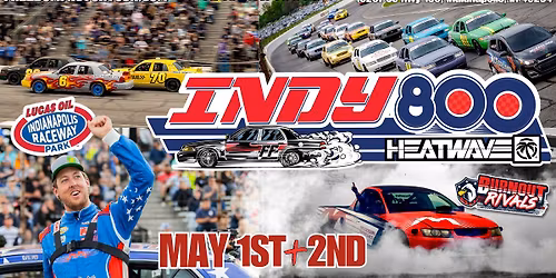 The Indy 800 presented by Heat Wave Visual and Burnout Rivals