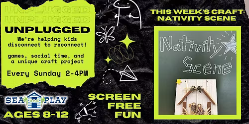 UNPLUGGED: Screen-Free Fun for Kids! 12\/14