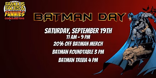 Batman Day Sat Sep 19th 1 AM - 9 PM 