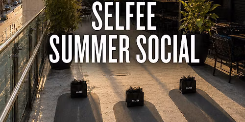 SELFEE SUMMER SOCIAL