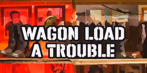 Dance with Wagon Load A Trouble at Wobbly Butt