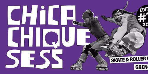 CHICA CHIQUE SESS - 10e edition - SKATE & ROLLERQUAD