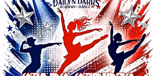 Dailyn Darr\u2019s Academy of Dance 2026 Spring Recital: \u201cStars, Stripes, & Spotlights\u201d