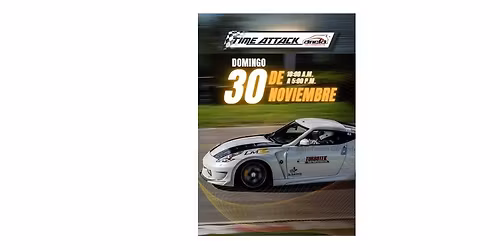 Time Attack Colombia. Domingo 30 de Noviembre, 2025. Autódromo de Tocancipá. De 10am a 6pm!