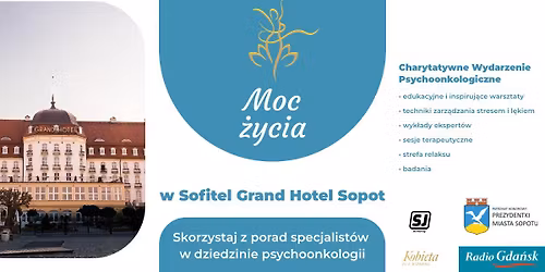 Moc \u017bycia - Charytatywne Wydarzenie Psychoonkologiczne \u25cf 07-08.02.2025 \u25cf Sopot