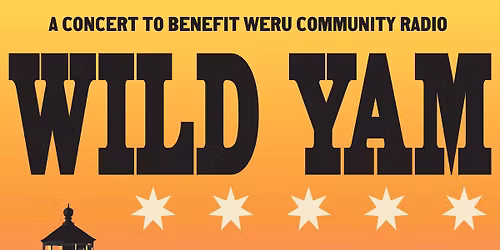 Wild Yam! A benefit for WERU 