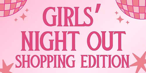 Girls' Night Out--Shopping Edition!