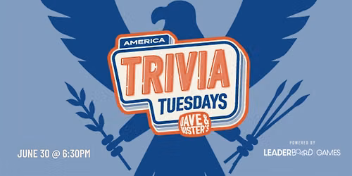 AMERICA Theme Trivia | Dave & Buster's Lubbock TX - TUE 06\/30 @ 6:30p