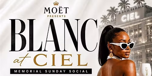 BLANC ALL WHITE MEMORIAL SUNDAY at CIEL