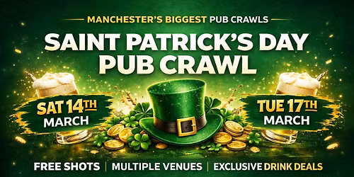 \u2618\ufe0f SAINT PATRICK\u2019S DAY PUB CRAWL \u2013 MANCHESTER \u2618\ufe0f