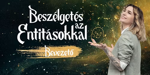 Besz\u00e9lget\u00e9s az entit\u00e1sokkal Bevezet\u0151 el\u0151ad\u00e1s Valkusz Lilivel