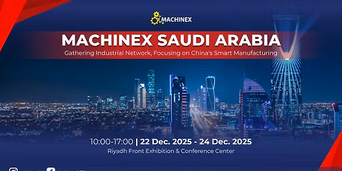 Machinex Expo Saudi Arabia 2025