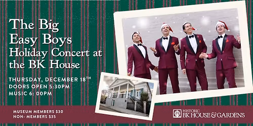 The Big Easy Boys Holiday Concert at the BK House