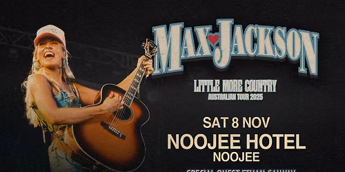 Max Jackson 'Little More Country Tour' @ NOOJ PUB, Noojee VIC