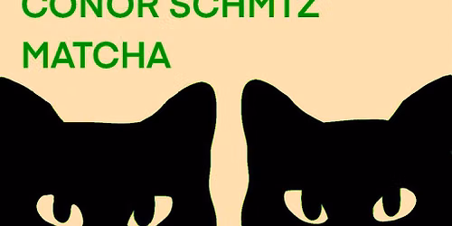 F\u00e9il\u00edneach W\/ Conor Schmtz & Matcha