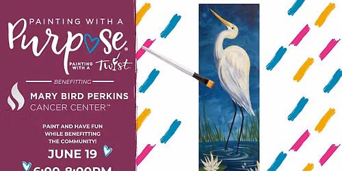 Painting with a Purpose- Benefitting Mary Bird Perkins Cancer Center