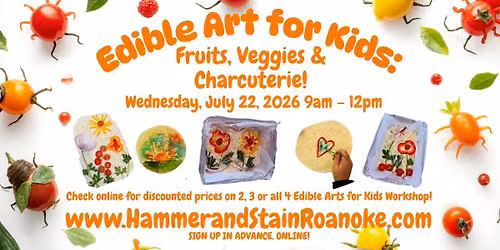 07\/22\/26 (Wednesday) Edible Art for Kids: Fruits, Veggies & Charcuterie! 9am - 12pm