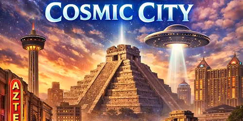 Mayan Day Out of Time: Return of the Cosmic City