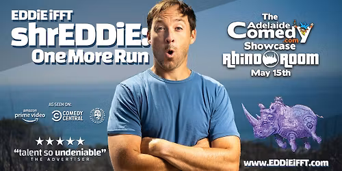 shrEDDIE: One More Run. Eddie Ifft features the Adelaide Comedy Showcase