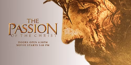 \ud83c\udfac Community Movie Night: The Passion of the Christ