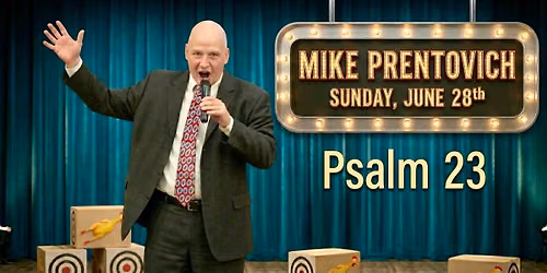 PSALM 23 with special guest speaker, Mike Prentovich