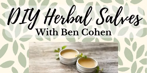 DIY Herbal Salves with Bevin Cohen