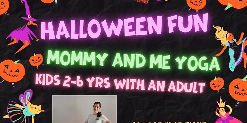 Halloween Fun Mommy and Me Yoga (kids 2-6 years with an adult)