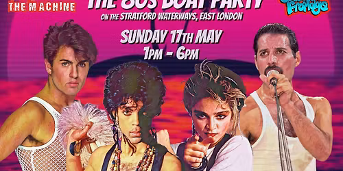 The 80s Boat Party (by Age Against The Machine): Sun 17th May (Over 30s Only)
