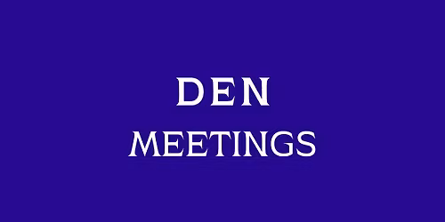 Den Meetings
