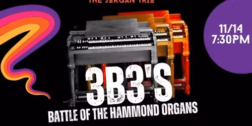 3B3's Battle of the Hammond Organs ft.Johnny Trama And The B3 Kings, Firecracker Organ Trio, Jorgan Trio