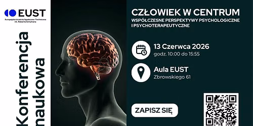 KONFERENCJA NAUKOWA Cz\u0142owiek w centrum. Wsp\u00f3\u0142czesne perspektywy psychologiczne i psychoterapeutyczne